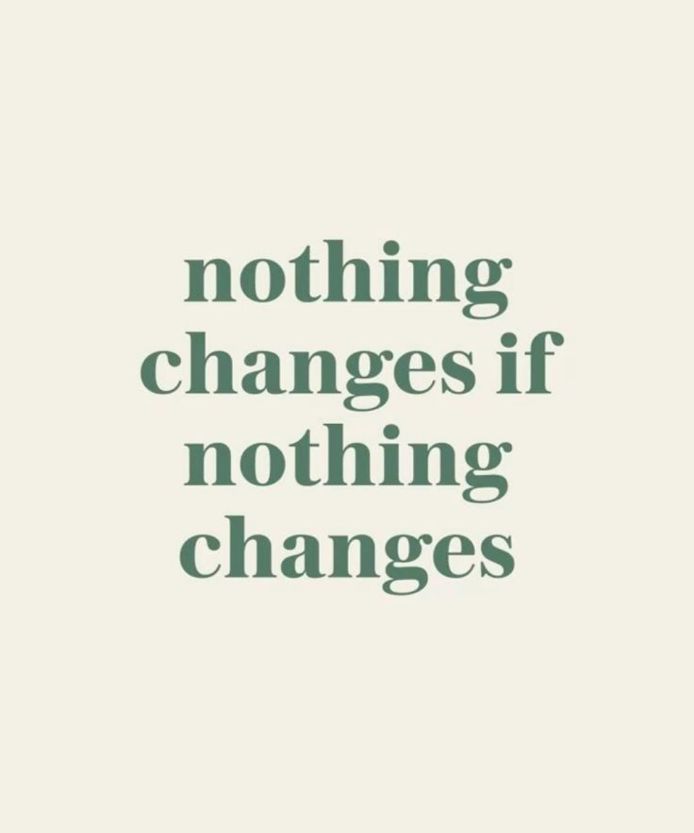 nothing changes if nothing changes